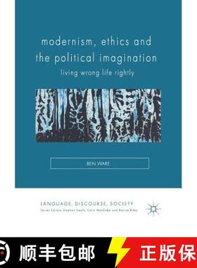 【3-4周达】Modernism, Ethics and the Political Imagination : Living Wrong Life Rightly [9781349717101]