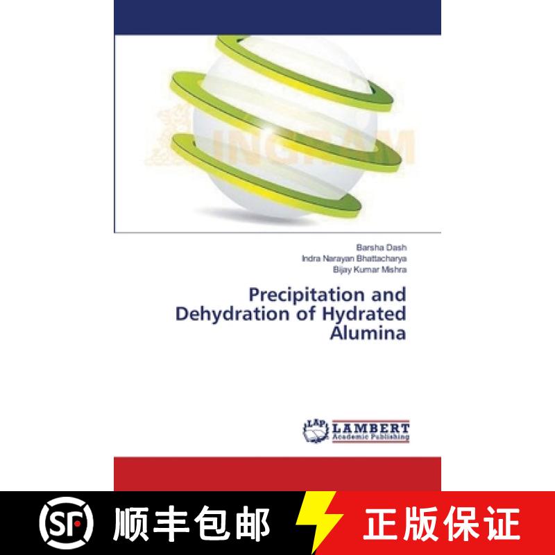 预订 Precipitation and Dehydration of Hydrated Alumina [9783659340987]