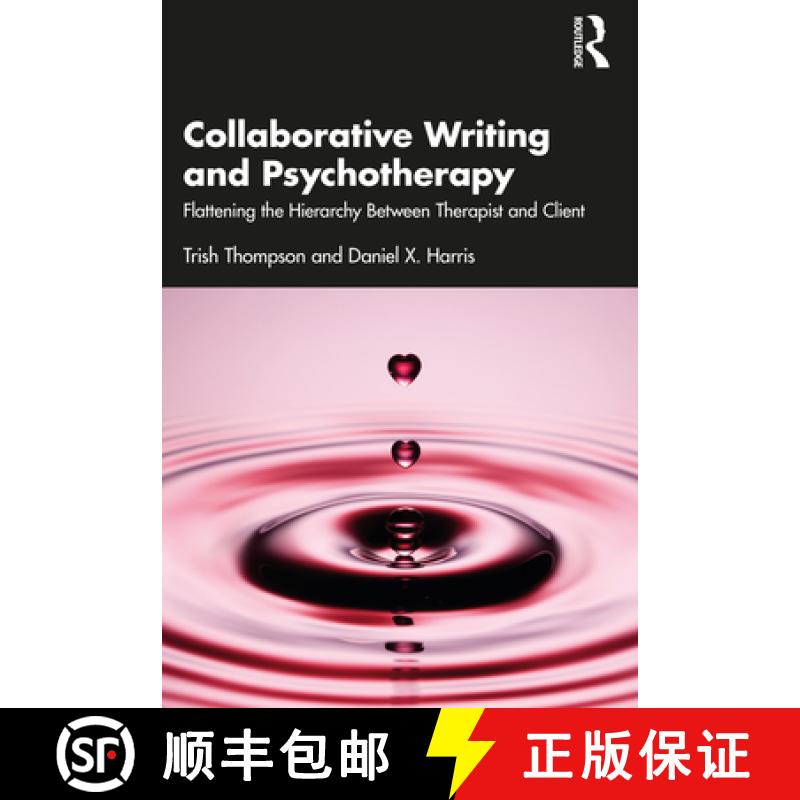 【3-4周达】Collaborative Writing and Psychotherapy: Flattening the Hierarchy Between Therapist and Cl... [9781032213880]