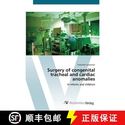 预订 Surgery of congenital tracheal and cardiac anomalies [9783639406702]