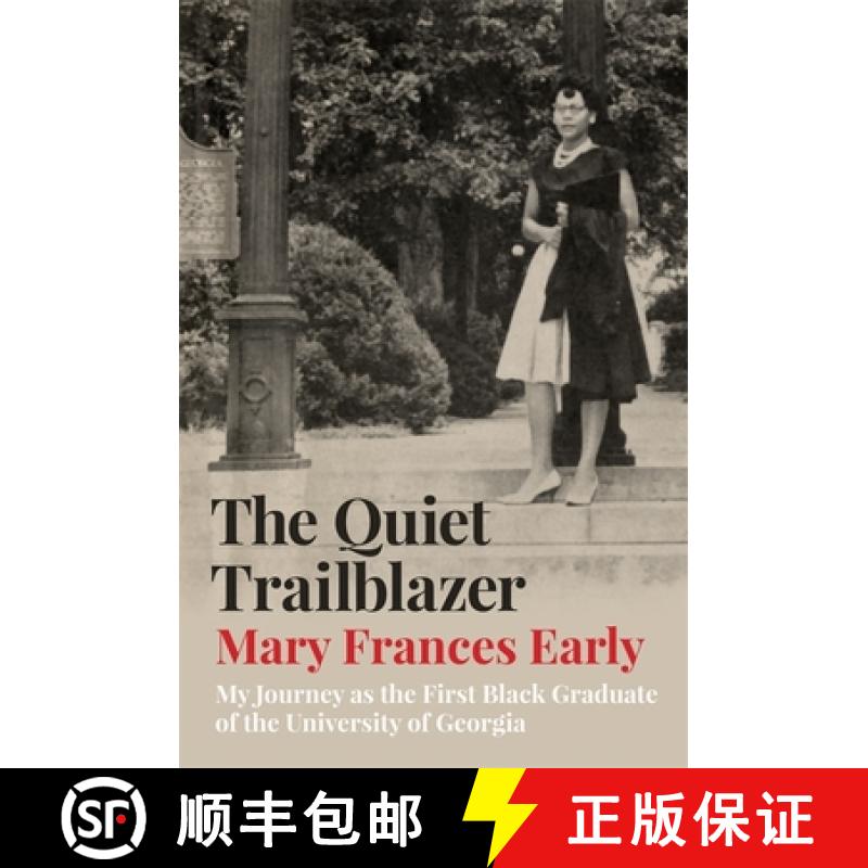 【3-4周达】The Quiet Trailblazer: My Journey as the First Black Graduate of the University of Georgia [9780820360812]