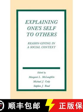 【3-4周达】Explaining One's Self To Others : Reason-giving in A Social Context [9780805807998]