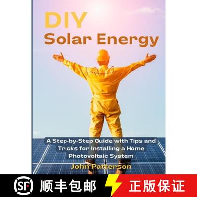【3-4周达】DIY Solar Energy: A Step-by-Step Guide with Tips and Tricks for Installing a Home Photovol... [9781803621067]