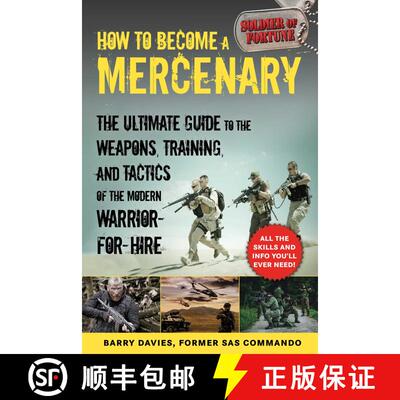 【3-4周达】How to Become a Mercenary: The Ultimate Guide to the Weapons, Training, and Tactics of the... [9781510755420]
