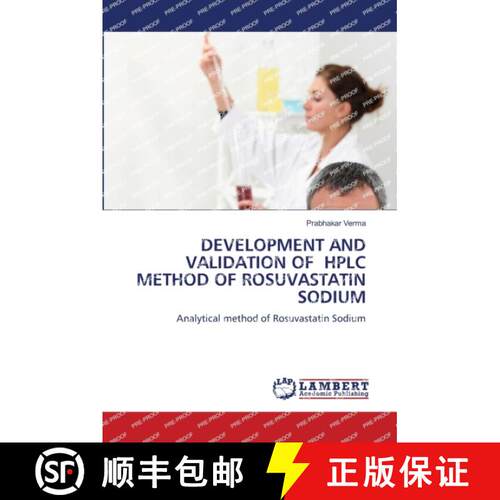 预订 DEVELOPMENT AND VALIDATION OF HPLC METHOD OF ROSUVASTATIN SODIUM [9786206146506]