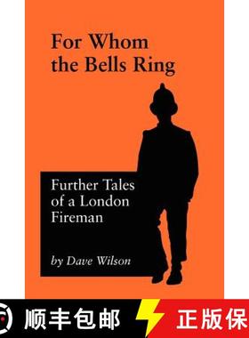 【3-4周达】For Whom The Bells Ring: Further Tales of a London Fireman [9781905217380]