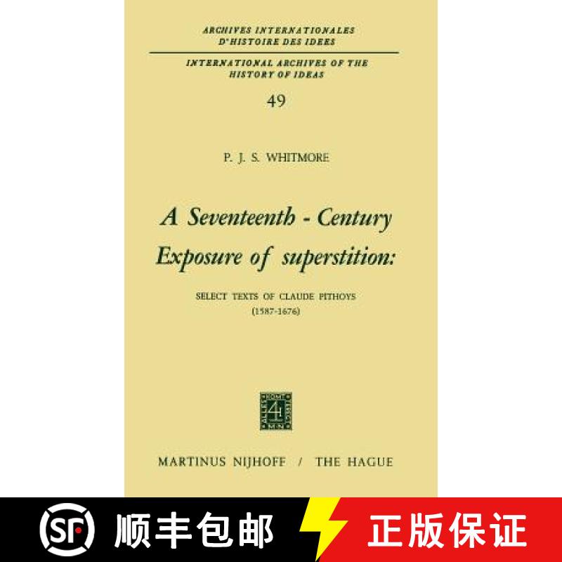 【3-4周达】A Seventeenth-Century Exposure of Superstition : Select Texts of Claude Pithoys (1587-1676) [9789024712984]
