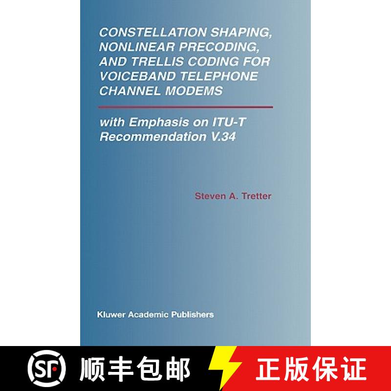 【3-4周达】Constellation Shaping, Nonlinear Precoding, and Trellis Coding for Voiceband Telephone Cha... [9781402070068]