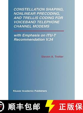【3-4周达】Constellation Shaping, Nonlinear Precoding, and Trellis Coding for Voiceband Telephone Cha... [9781402070068]