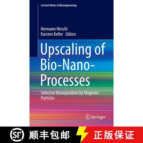 【3-4周达】精装 Upscaling of Bio-Nano-Processes : Selective Bioseparation by Magnetic Particles [9783662438985]
