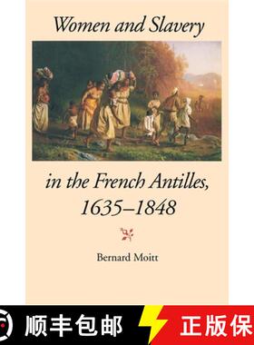 【3-4周达】Women and Slavery in the French Antilles, 1635-1848 [9780253214522]