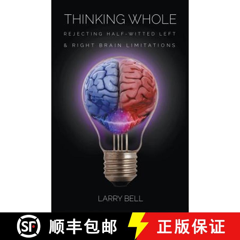 【2-3周达】Thinking Whole: Rejecting Half-Witted Left & Right Brain Limitations [9781949267020]