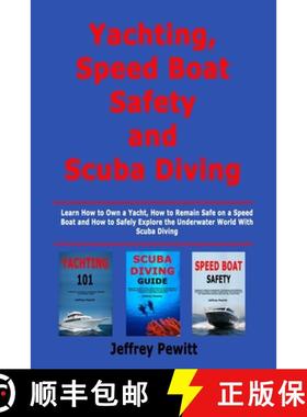 【3-4周达】Yachting, Speed Boat Safety and Scuba Diving: Learn How to Own a Yacht, How to Remain Safe... [9798625219969]