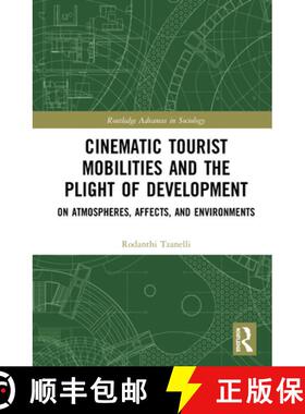 【3-4周达】Cinematic Tourist Mobilities and the Plight of Development: On Atmospheres, Affects, and E... [9780367556167]