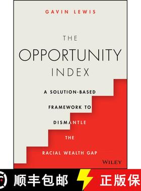 【3-4周达】Opportunity Index - A Solution-Based Framework to Dismantle the Racial Wealth Gap: A Solut... [9781119840763]