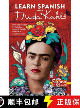 【3-4周达】Learn Spanish with Frida Kahlo: Immerse Yourself in Spanish Through the Life and Art of a ... [9798890983206]