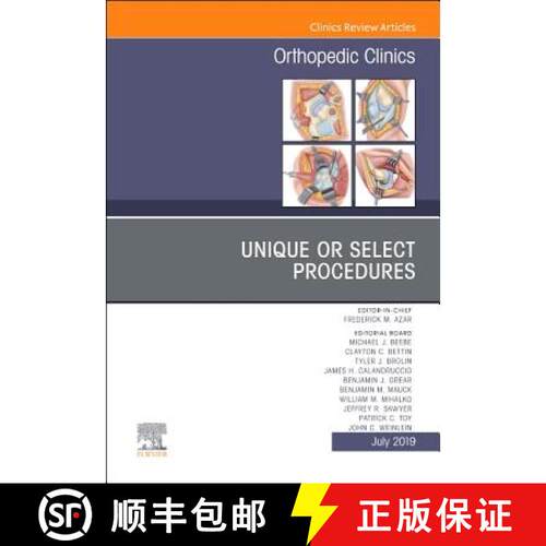 【3-4周达】精装 Unique or Select Procedures, an Issue of Orthopedic Clinics: Volume 50-3 [9780323682114]