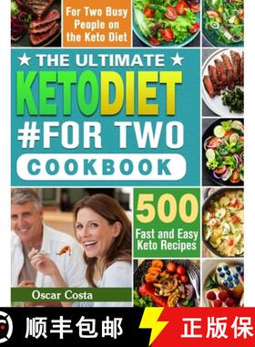 【3-4周达】The Ultimate Keto Diet #For Two Cookbook: 500 Fast and Easy Keto Recipes for Two Busy Peop... [9781649843913]