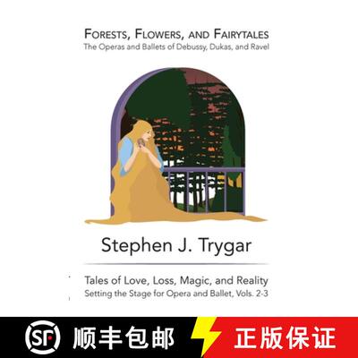 【3-4周达】精装 Forests, Flowers, and Fairytales: The Operas and Ballets of Claude Debussy, Paul Duka... [9781716825293]