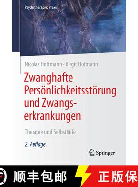 【3-4周达】Zwanghafte Persönlichkeitsstörung und Zwangserkrankungen: Therapie und Selbsthilfe (2. A... [9783662622605]