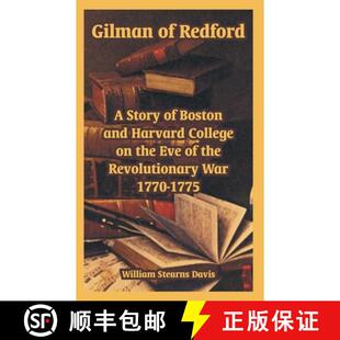【3-4周达】Gilman of Redford: A Story of Boston and Harvard College on the Eve of the Revolutionary W... [9781410107978]