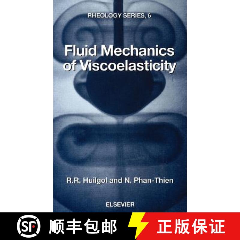 【2-3周达】Fluid Mechanics of Viscoelasticity, Volume 6: General Principles, Constitutive Modelling, ... [9780444826619]