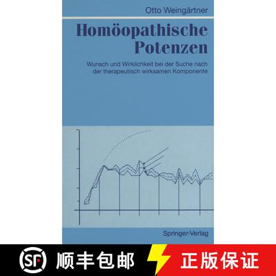 【3-4周达】Homöopathische Potenzen : Wunsch und Wirklichkeit bei der Suche nach der therapeutisch wi... [9783642776021]