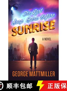 【3-4周达】Last Soap Opera before Sunrise: A Novel [9781952025181]