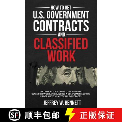 【3-4周达】How to Get U.S. Government Contracts and Classified Work: A Contractor's Guide to Bidding ... [9781936800261]