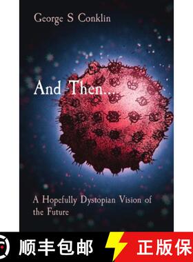 预订 And Then...: A Hopefully Dystopian Vision of the Future [9780578746326]