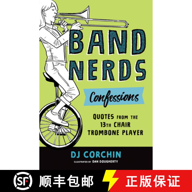 【3-4周达】Band Nerds Confessions & Confusion: Quotes from the 13th Chair Trombone Player [9781728219851]