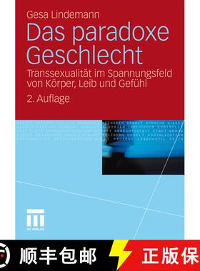【3-4周达】Das paradoxe Geschlecht : Transsexualität im Spannungsfeld von Körper, Leib und Gefühl ... [9783531174426]