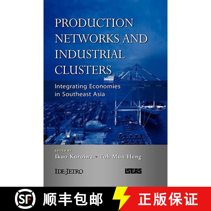 预订 Production Networks and Industrial Clusters: Integrating Economies in Southeast Asia [9789812307637]