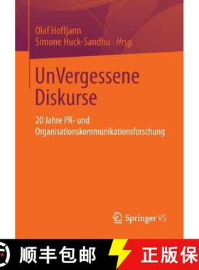 【3-4周达】UnVergessene Diskurse : 20 Jahre PR- und Organisationskommunikationsforschung [9783531185767]