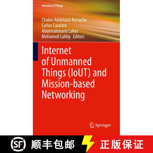 【3-4周达】精装 Internet of Unmanned Things (IoUT) and Mission-based Networking [9783031334931]