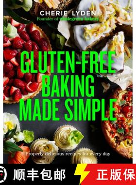 【3-4周达】Gluten-Free Baking Made Simple: Properly delicious Wholegreen Bakery recipes for home [9781922616173]