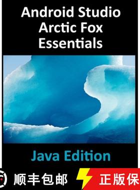 【3-4周达】Android Studio Arctic Fox Essentials - Java Edition: Developing Android Apps Using Android... [9781951442354]