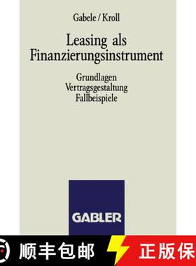 【3-4周达】Leasing als Finanzierungsinstrument : Grundlagen Vertragsgestaltung Fallbeispiele [9783409137379]