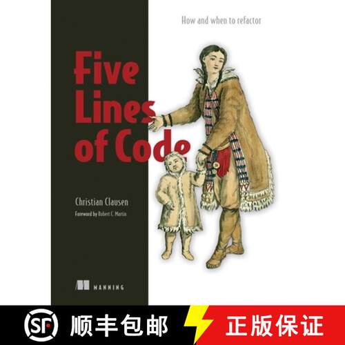 【3-4周达】Five Lines of Code: How and When to Refactor [9781617298318]