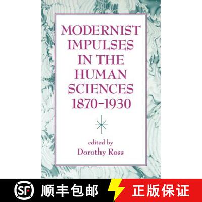 【3-4周达】Modernist Impulses in the Human Sciences, 1870-1930 [9780801847455]