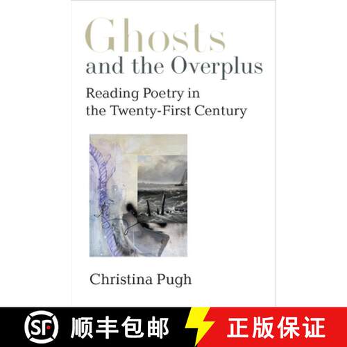【3-4周达】Ghosts and the Overplus – Reading Poetry in the Twenty–First Century [9780472039609]