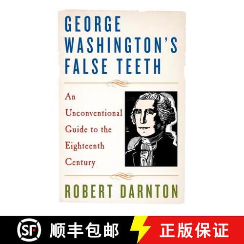 【3-4周达】George Washington's False Teeth: An Unconventional Guide to the Eighteenth Century [9780393337471]