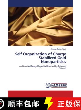预订 Self Organization of Charge Stabilized Gold Nanoparticles [9783659865541]