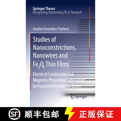 【3-4周达】Studies of Nanoconstrictions, Nanowires and Fe3O4 Thin Films : Electrical Conduction and M... [9783642266966]