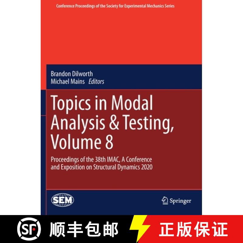 【3-4周达】Topics in Modal Analysis & Testing, Volume 8 : Proceedings of the 38th IMAC, A Conference ... [9783030477196]