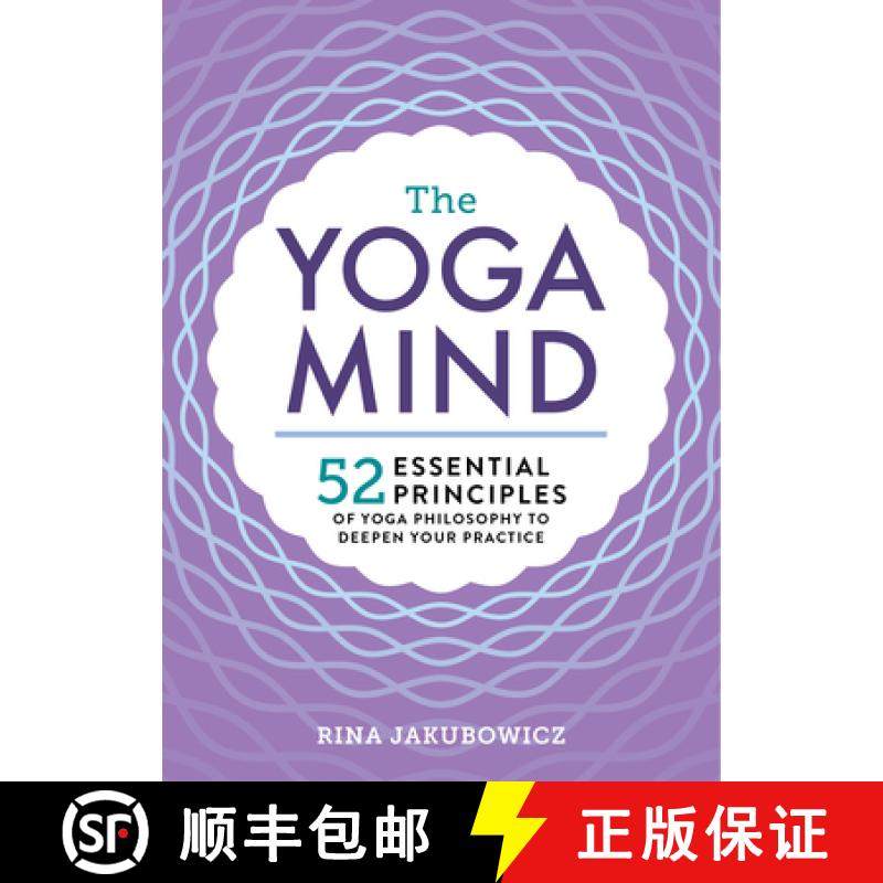 预订 The Yoga Mind: 52 Essential Principles of Yoga Philosophy to Deepen Your Practice [9781623159719]