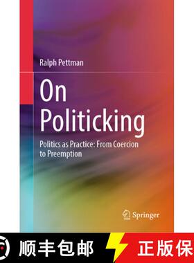 【3-4周达】On Politicking: Politics as Practice: From Coercion to Preemption [9789819653331]