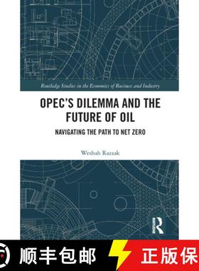 【3-4周达】Opec's Dilemma and the Future of Oil: Navigating the Path to Net Zero [9781032784854]