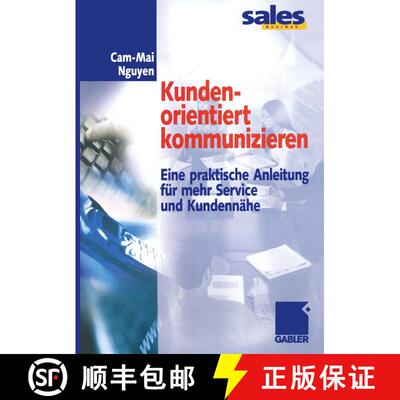 【3-4周达】Kundenorientiert kommunizieren : Eine praktische Anleitung für mehr Service und Kundennähe [9783322869791]
