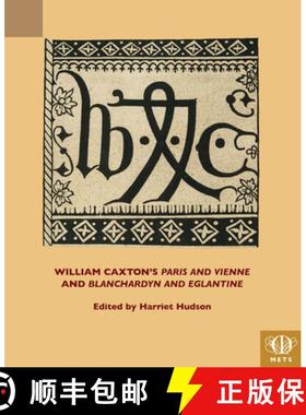 【3-4周达】William Caxton's Paris and Vienne and Blanchardyn and Eglantine [9781580445559]